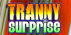 Tranny Surprise Video Channel